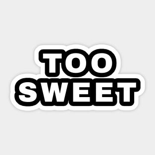 Too Sweet (Pro Wrestling) Sticker